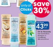 Oh So Heavenly Hair Scentsations Shampoo Or Conditioner-350ml Or 375ml Each