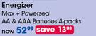 Energizer Max + Powerseal AA & AAA Batteries 4's Pack-Per Pack