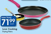 Love Cooking Frying Pans-Each