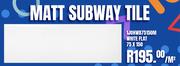 Matt Subway Tiles 1JOHWB75150M White Flat 75 x 150-Per Sqm