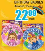 Birthday Badges Assorted-15Cm Each