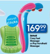  Scholl Crazy Feet Massager Or iPop Handheld Massager-Each