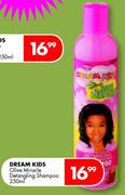 Dream Kids Olive Miracle Detangling Shampoo-250ml