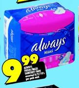 Always Fresh/Maxi Sanitary Pads Assorted-8/9/10's Per Pack