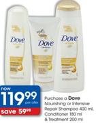 Dove Nourishing Or Intensive Repair Shampoo 400ml, Conditioner 180ml & Treatment 200ml-Per Offer