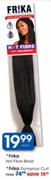 Frika Hot Fibre Braid Each