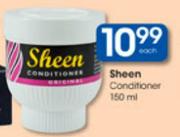 Sheen Conditioner-150ml Each