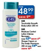 E45 Touchably Smooth Body Lotion-250ml Each