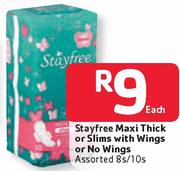 Stayfree Maxi Thick Or Slims With Wings Or No Wings Assorted-8'S/10'S Each.