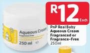 PnP Real Baby Aqueous Cream Fragranced Or Fragrance Free-250ml