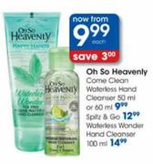 Oh So Heavenly Come Clean Waterless Hand Cleanser-50ml Or 6Oml Each