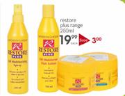 Restore Plus Range-250ml Each