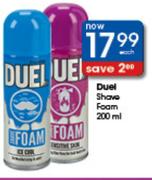 Duel Shave Foam - 200ml Each