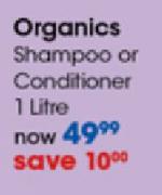 Organics Shampoo or Conditioner-1L