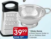 Clicks Home 4-Sided Square Grater or 24cm Stainless Steel Colander-Each