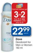 Dove Deodrant for Men or Women-150ml Each