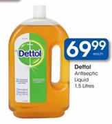 Dettol Antiseptic Liquid-1.5l Each