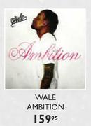 wale Ambition