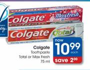 Colgate Total or Maxfresh Toothpaste-75ml Each