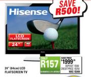 Hisense HD Flatscreen LCD TV-24" (64cm)