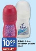 Shield Roll-On For Women Or Teens-50ml Each