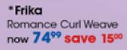 Frika Romance Curl Weave - Each