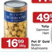 Pot O' Gold Button Mushrooms-285g