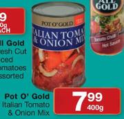 Pot O' Gold Italian Tomato & Onion Mix-400g