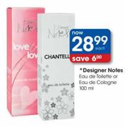 Designer Notes Eau De Toilette Or Eau De Cologne-100ml Each