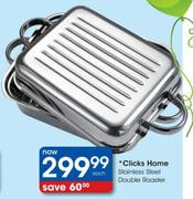 Clicks Home Stainless Steel Double Roaster