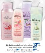 Oh SO Heavenly Body Lotion Cream-300ml/375ml Each
