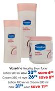 Vaseline Healthy Even Tone Lotion-200ml Each