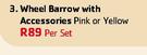 Wheel Barrow With Accessories Pink Or Yellow-Per Set