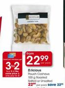 D.licious Pouch Cashews-100g Roasted Salted Or Unsalted Per Pack