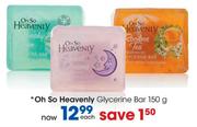 Oh So Heavenly Glycerine Bars-150ml Each