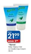 Karvol Baby Vapour Gel or Cradle Cap Cream-50ml each