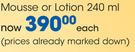 Mousse Or Lotion-240ml Each