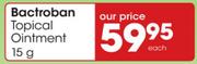 Bactroban Topical Ointment-15g Each