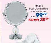 Clicks 2-Way Chrome Mirror With Acrylic Ball