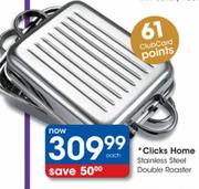 Clicks Home Stainless Steel Double Roaster
