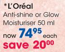 L'Oreal Anti-Shine Or Glow Moisturiser-50ml Each