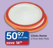 Clicks Home Side Plate-2 Tone