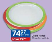 Clicks Home Dinner Plate-2 Tone