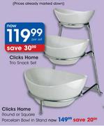 Clicks Home Round Or Square Porcelain Bowl In Stand