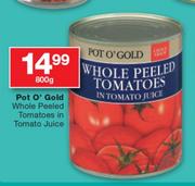 Pot O' Gold Whole Peeled Tomatoes In Tomato Juice-800g