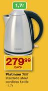 Platinum 1.7Ltr 360Deg. Stainless Steel Cordless Kettle
