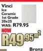 Vincl Ice Ceramic Ist Grade 20x25-Per Sqm