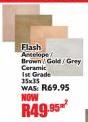 Flash Antelope/Brown/Gold/Grey Ceramic Ist Grade 35x35-Per Sqm