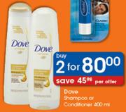 2 x Dove shampoo & conditioner 400ml - per offer