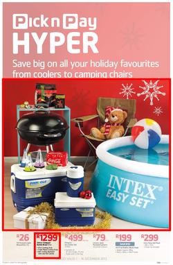 Pick n Pay Hyper: Save Big On All Your Holiday Favourites From Coolers To Camping Chairs  ( 01 Dec - 16 Dec 2013), page 1